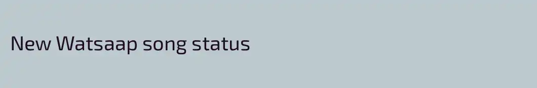 New Watsaap song status